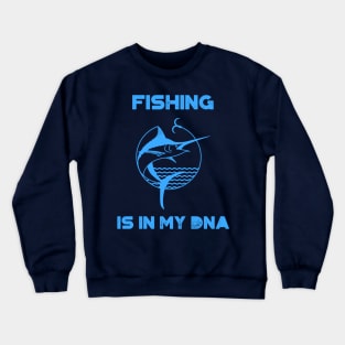 Fishing is in my DNA Crewneck Sweatshirt